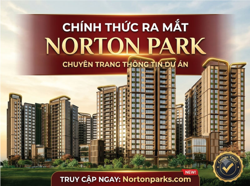 Nortonparks.com – Ra Mắt Chuyên Trang Thông Tin Chính Thức Dự Án Norton Park